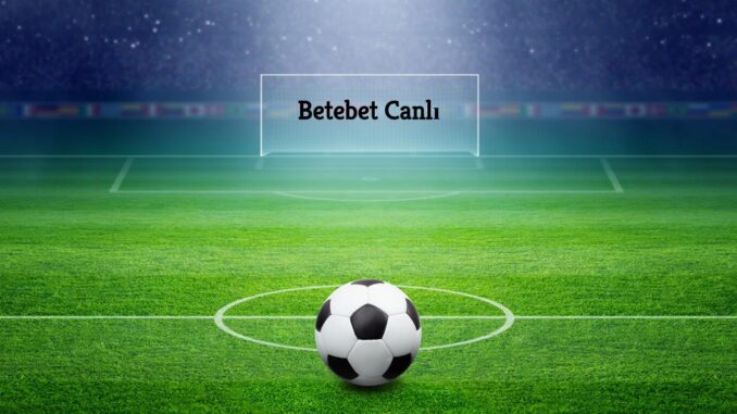 Betebet Canlı