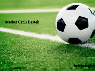 Betebet Canlı Destek