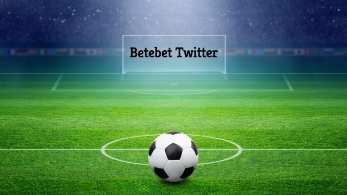 Betebet Twitter