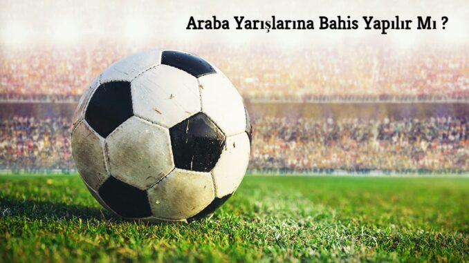 Araba Yarışlarına Bahis Yapılır mı ?