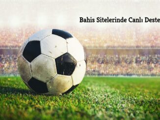 Bahis Sitelerinde Canlı Destek