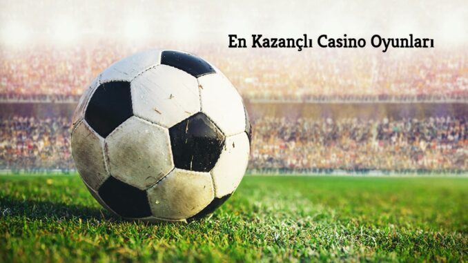 En Kazançlı Casino Oyunları