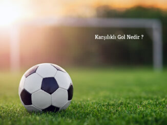 Karşılıklı Gol Nedir ?